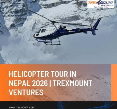 Helicopter Tour in Nepal 2026 | Trexmount Ventures