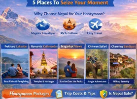 Nepal Honeymoon Trip | 5 Places To Seize Your Moment