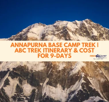Annapurna Base Camp Trek | ABC Trek | 9-Days Itinerary & Cost