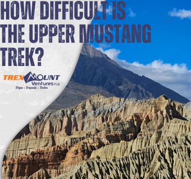 How Difficult is the Upper Mustang Trek?