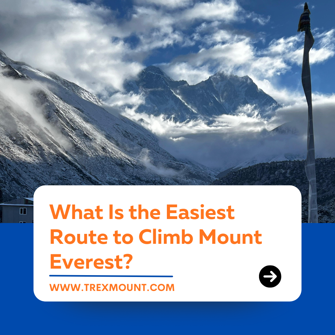 What Is the Easiest Route to Climb Mount Everest?