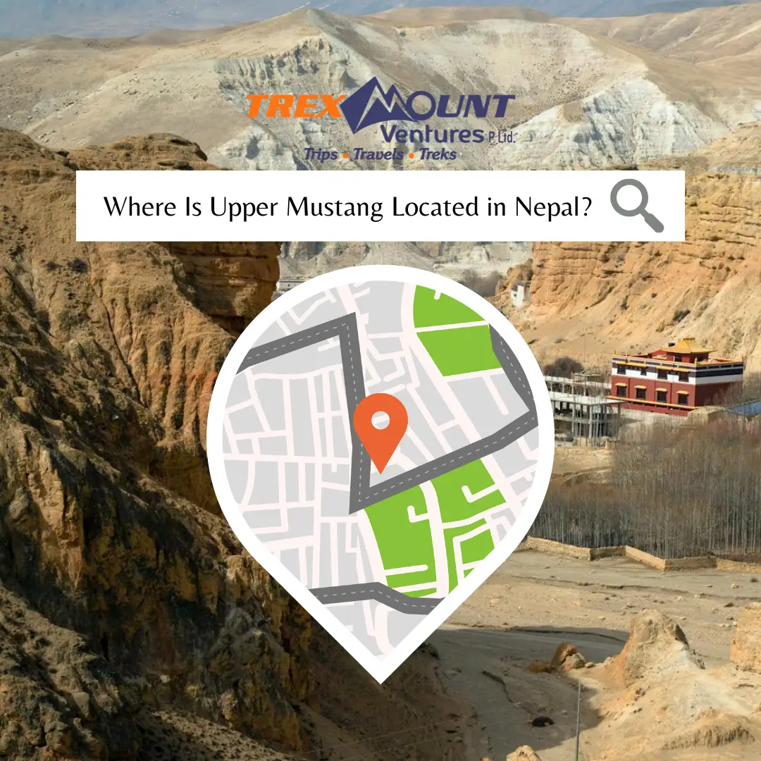 Where Is Upper Mustang Located in Nepal?
