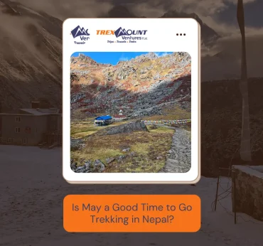 Is May a Good Time to Go Trekking in Nepal?